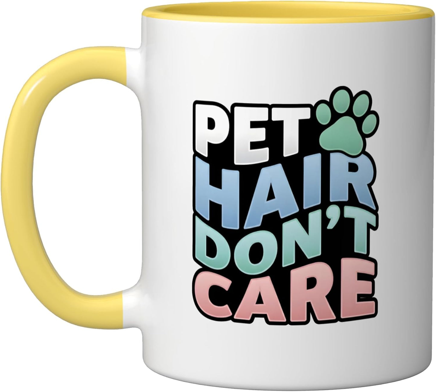 Pet Hair Dont Care Vet Tech Dog Cat Animal Lover Ceramic Mug, Yellow/White