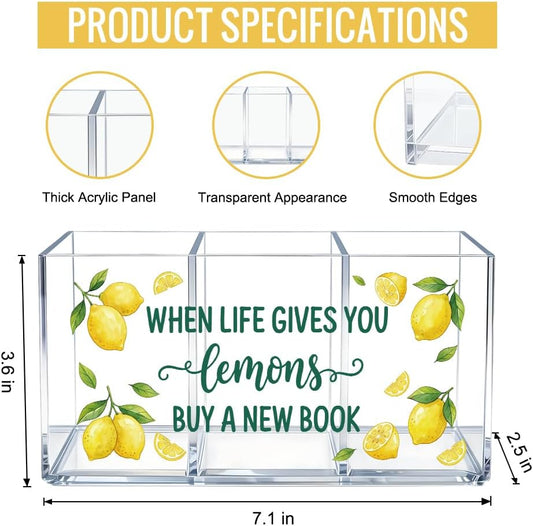 When Life Gives You Lemons Buy a Book Acrylic Pen Stationery Holder 3 Compartments, Readers Clear Desktop Organizer for Office School Home Supplies Bathroom, Work Desk Accessories Gifts