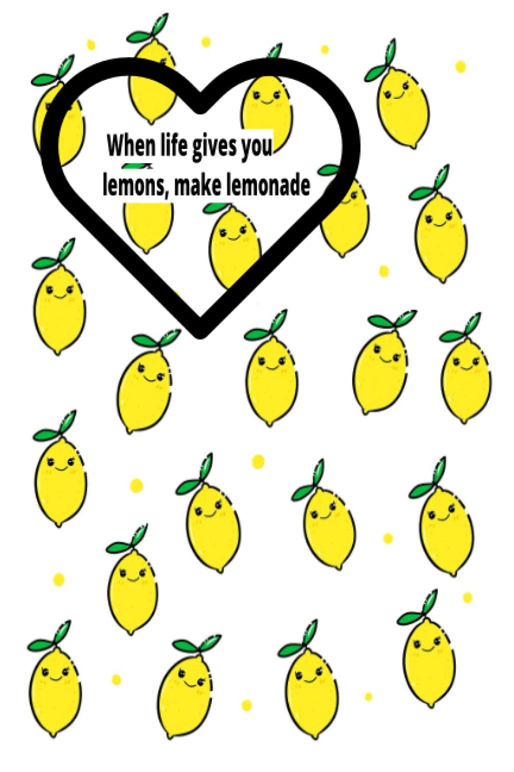 When life gives you lemons journal