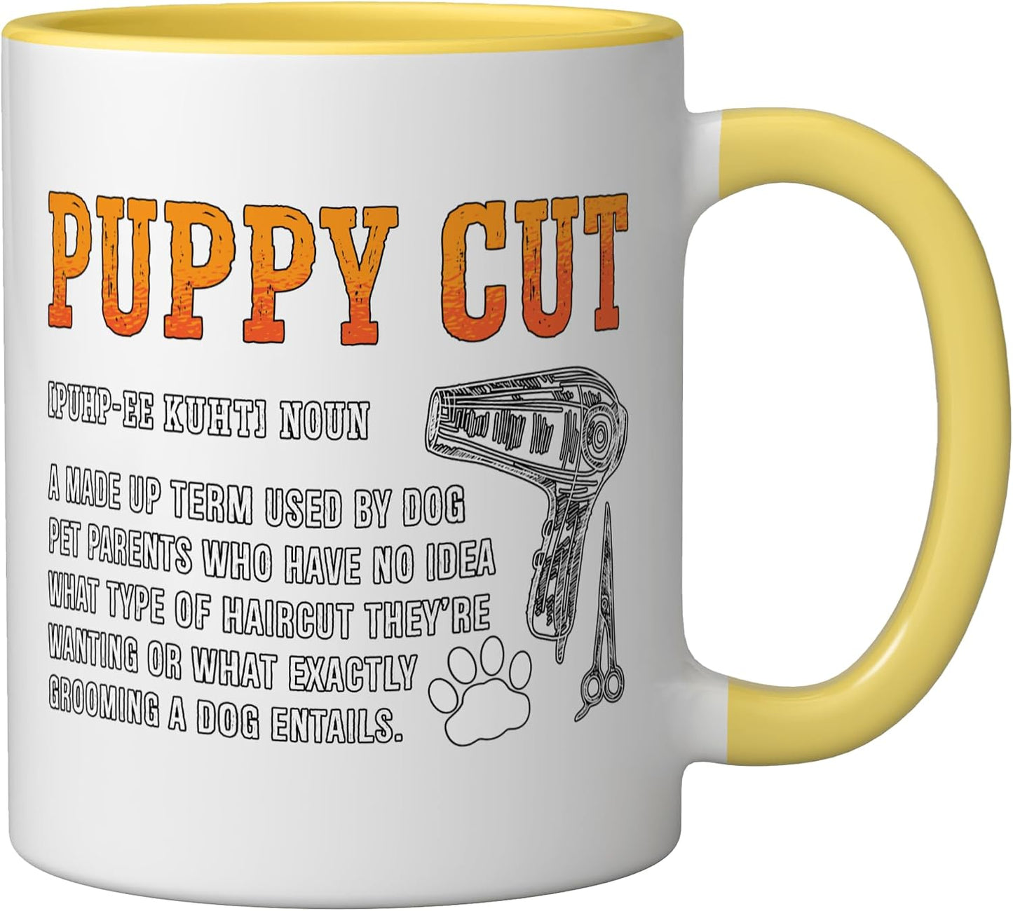 Puppy Cut A Made Up Term Pet Care Animal Stylist Pet Groomer Ceramic Mug, Yellow/White