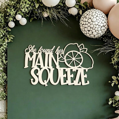 She Found Her Main Squeeze Wood Sign for Backdrop-Squeeze Engagement Party Wall Decor–Lemon Citrus Bridal Shower Welcome Sign